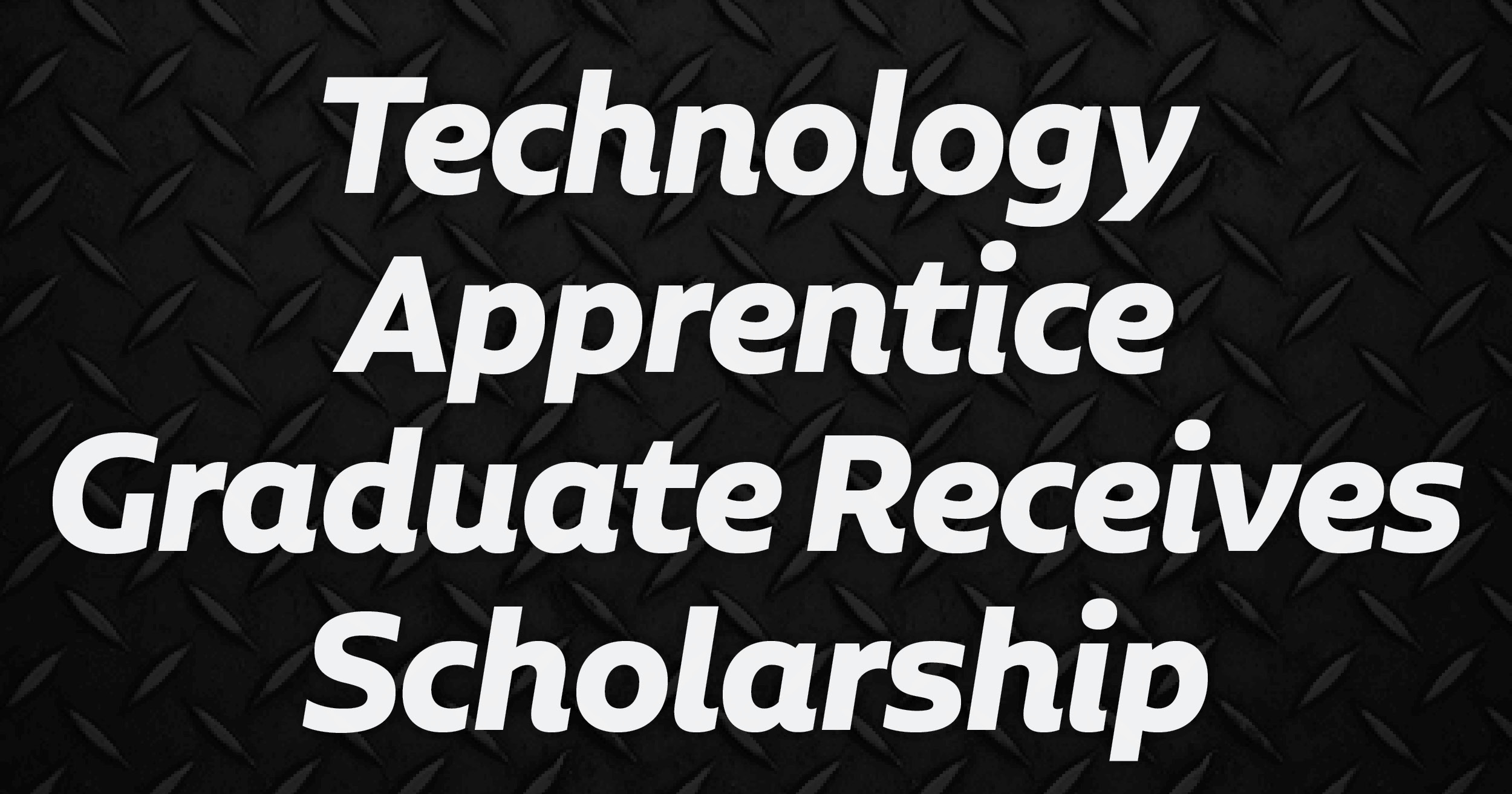 Ruan Technology Apprentice Receives Scholarship